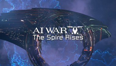 AI War 2: The Spire Rises AI War 2: The Spire Rises