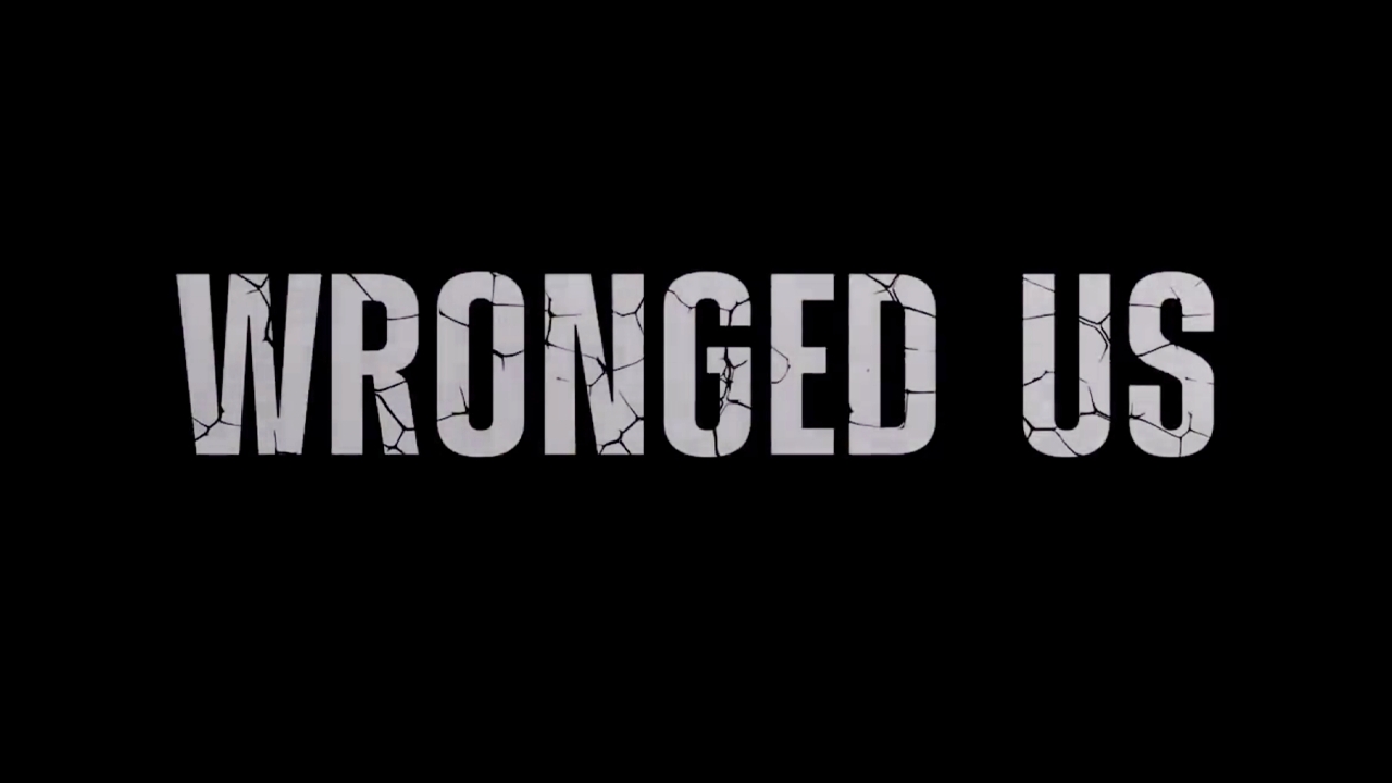 Wronged us