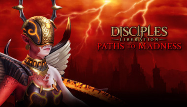 Disciples: Liberation - Paths to Madness Disciples: Liberation - Paths to Madness