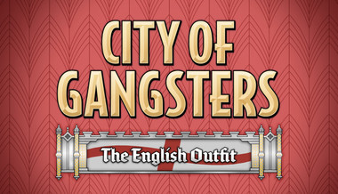 City of Gangsters: The English Outfit City of Gangsters: The English Outfit
