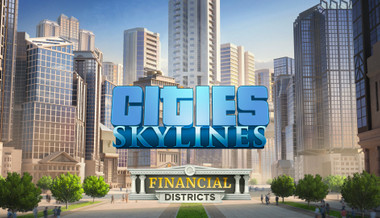 Cities: Skylines - Financial Districts