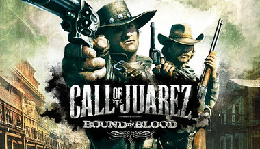 Call of Juarez: Bound in Blood Call of Juarez: Bound in Blood