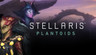 Stellaris - Plantoids Species Pack