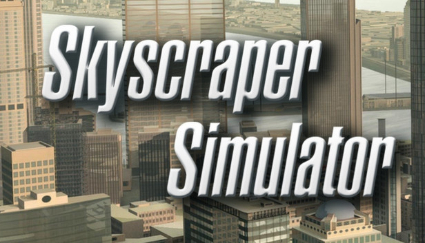 Skyscraper Simulator Skyscraper Simulator