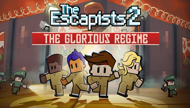 The Escapists 2: The Glorious Regime