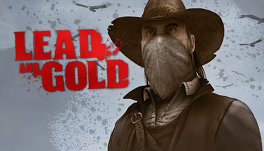 Lead and Gold: Gang of The Wild West Lead and Gold: Gang of The Wild West