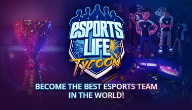 Esports Life Tycoon Esports Life Tycoon