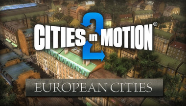 Cities in Motion 2: European Cities Cities in Motion 2: European Cities