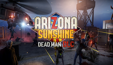 Arizona Sunshine - Dead Man Arizona Sunshine - Dead Man