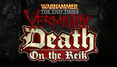 Warhammer: End Times - Vermintide Death on the Reik Warhammer: End Times - Vermintide Death on the Reik