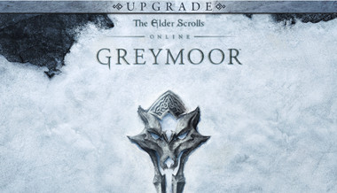 The Elder Scrolls Online: Greymoor Upgrade The Elder Scrolls Online: Greymoor Upgrade