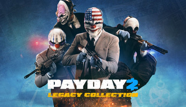 Payday 2: Legacy Collection Payday 2: Legacy Collection