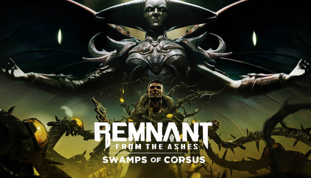 Remnant: From the Ashes - Swamps of Corsus Remnant: From the Ashes - Swamps of Corsus