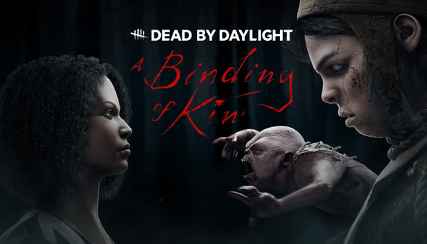 Dead by Daylight - A Binding of Kin Chapter Dead by Daylight - A Binding of Kin Chapter