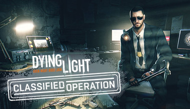 Dying Light - Classified Operation Bundle Dying Light - Classified Operation Bundle