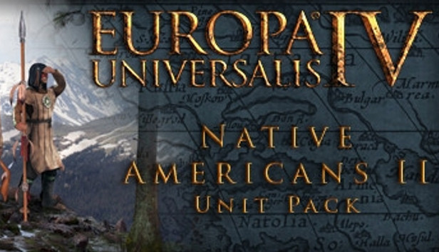 Europa Universalis IV Native Americans II Unit Pack Europa Universalis IV Native Americans II Unit Pack