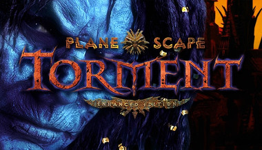 Planescape: Torment: Enhanced Edition Planescape: Torment: Enhanced Edition