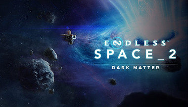Endless Space 2 - Dark Matter Endless Space 2 - Dark Matter