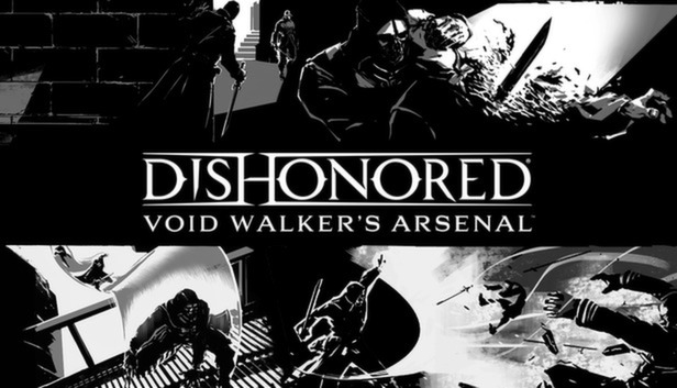 Dishonored void walker arsenal что дает